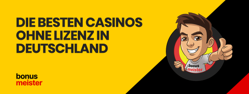 Casino ohne Lizenz bei Bonusmeister.com